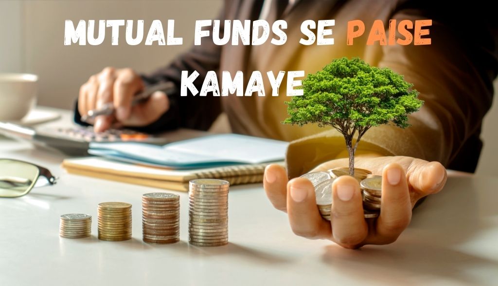 Mutual Funds se Paise Kamaye 